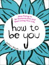 Cover image for How to Be You